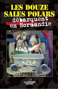 Picture of LES DOUZE SALES POLARS DÉBARQUENT EN NORMANDIE