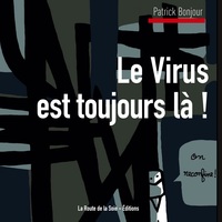 Picture of Le Virus est toujours là !