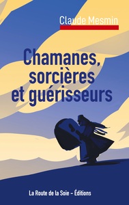 Picture of Chamanes, sorcières et guérisseurs