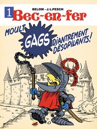 Image de BEC-EN-FER T.1 - MOULT GAGS DIANTREMENT DESOPILANTS !