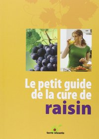 Picture of Le petit guide de la cure de raisin