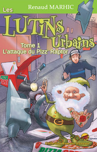 Picture of LES LUTINS URBAINS T.1 - L'ATTAQUE DU PIZZ' RAPTOR