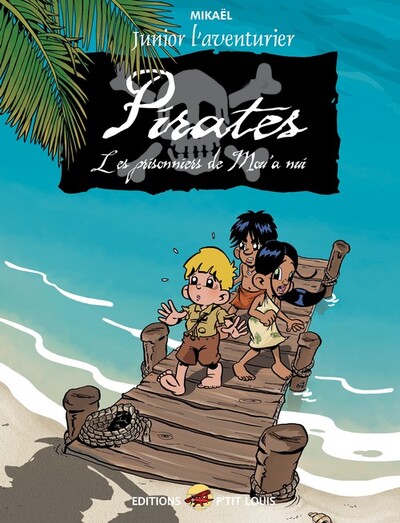 Image de JUNIOR L'AVENTURIER T.3 - PIRATES - LES PRISONNIERS DE MOU'A NUI