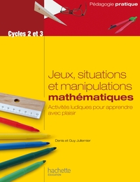 Picture of Jeux, situations et manipulations en mathématiques - Cycles 2 et 3