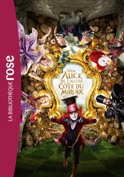 Picture of Alice au Pays des Merveilles 02 - De l'autre côté du miroir - Le roman du film