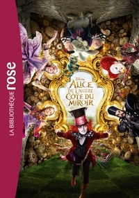 Picture of Alice au Pays des Merveilles 02 - De l'autre côté du miroir - Le roman du film