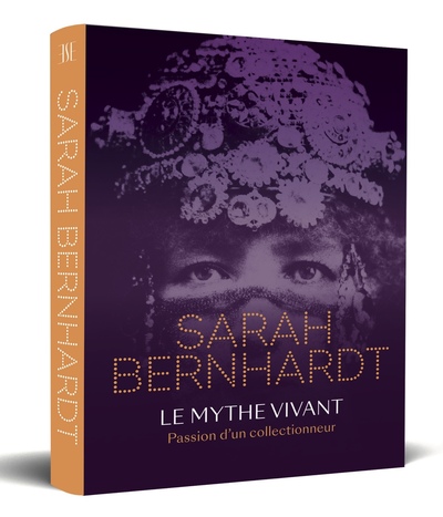 Image de Sarah Bernhardt – Le mythe vivant – Passion d'un collectionneur
