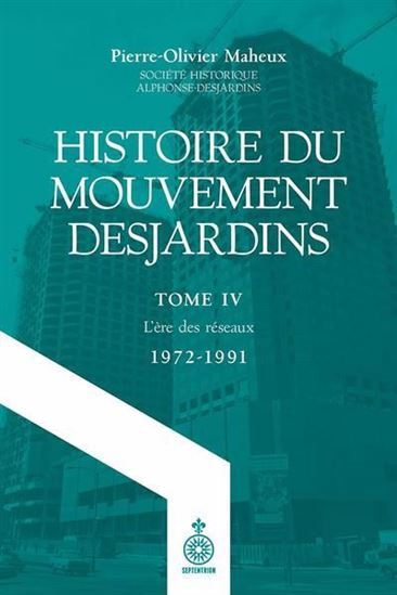 Image de HISTOIRE DU MOUVEMENT DESJARDINS V 04 L'ERE DES RESEAUX