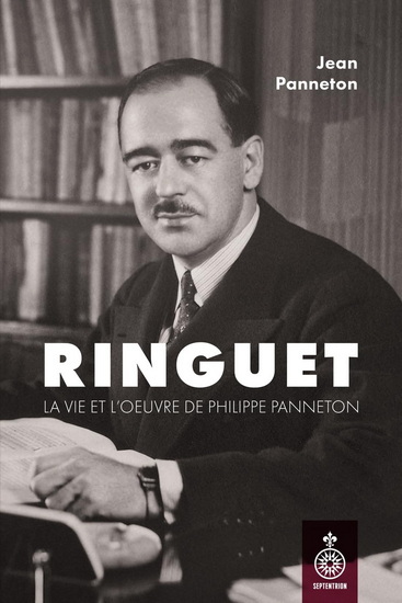 Image de RINGUET. LA VIE ET L'OEUVRE DE PHILIPPE PANNETON