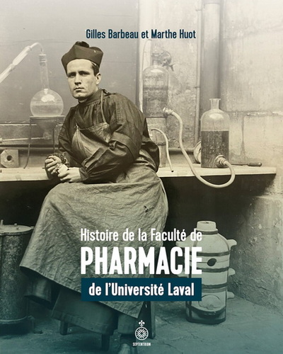 Picture of HISTOIRE DE LA FACULTE DE PHARMACIE DE L'UNIVERSITE LAVAL
