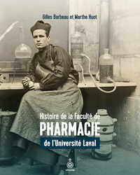 Picture of HISTOIRE DE LA FACULTE DE PHARMACIE DE L'UNIVERSITE LAVAL