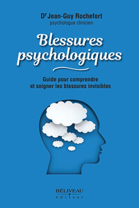 Picture of Blessures psychologiques - Guide pour comprendre et soigner les blessures invisibles