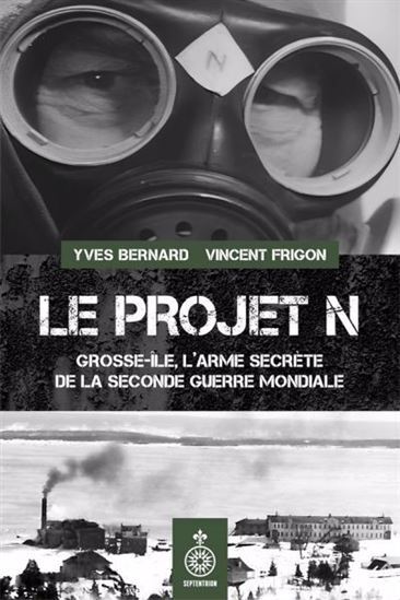 Image de LE PROJET N. GROSSE-ILE, L'ARME SECRETE DE LA SECONDE GUERRE