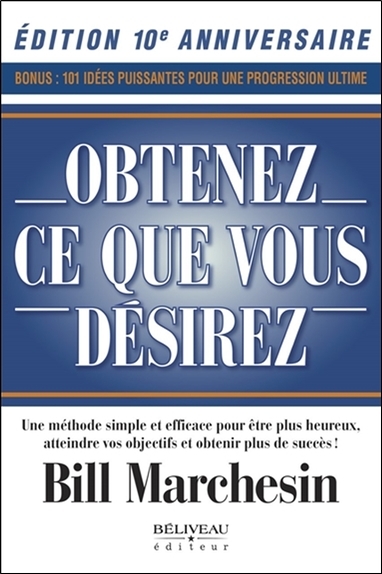 Picture of Obtenez ce que vous désirez - Une méthode simple et efficace pour être plus heureux