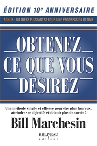 Picture of Obtenez ce que vous désirez - Une méthode simple et efficace pour être plus heureux