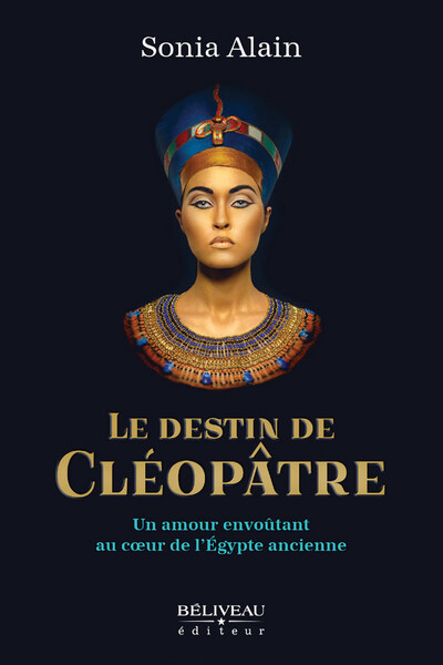 Image de Le destin de Cléopâtre - Un amour envoûtant au coeur de l'Egypte ancienne