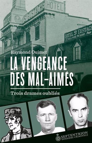 Picture of LA VENGEANCE DES MAL-AIMES. TROIS DRAMES OUBLIES