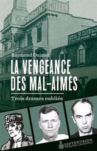 Picture of LA VENGEANCE DES MAL-AIMES. TROIS DRAMES OUBLIES