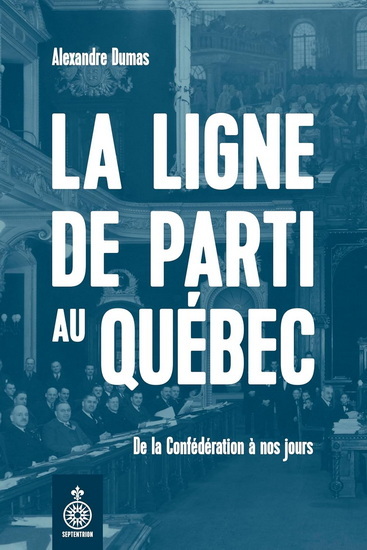 Picture of LA LIGNE DE PARTI AU QUEBEC. DE LA CONFEDERATION A NOS JOURS