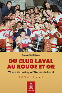 Image de DU CLUB LAVAL AU ROUGE ET OR. 95 ANS DE HOCKEY A L'UNIVERSITE