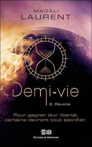 Picture of Demi-vie Tome 2 - Révolte - Pour gagner leur liberté, certains devront tout sacrifier