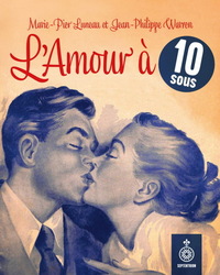 Picture of L'AMOUR A 10 SOUS. LE ROMAN SENTIMENTAL QUEBECOIS DE APRES-GUERRE