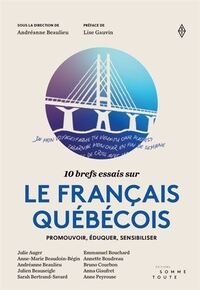 Picture of 10 BREFS ESSAIS SUR LE FRANCAIS QUEBECOIS. PROMOUVOIR, EDUQUER,