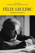 Picture of FELIX LECLERC. HERITAGE ET PERSPECTIVES