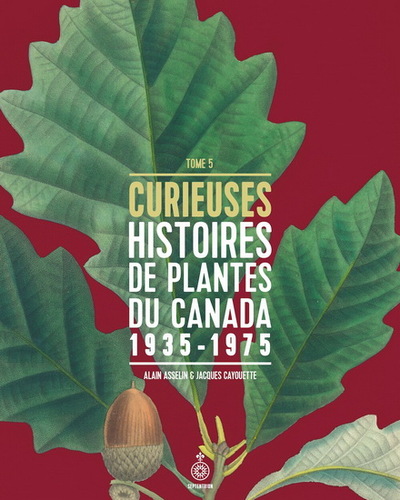 Image de CURIEUSES HISTOIRES DE PLANTES DU CANADA V 05 1935-1975
