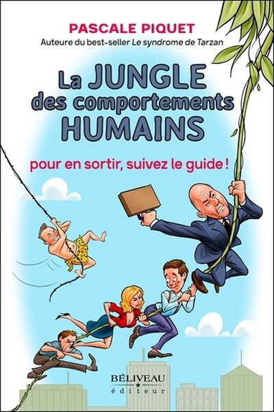 Image de La jungle des comportements humains - Pour en sortir, suivez le guide !