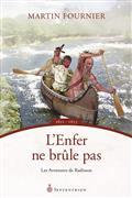 Picture of LES AVENTURES DE RADISSON T 01 L'ENFER NE BRULE PAS