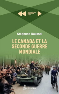 Picture of LA SECONDE GUERRE MONDIALE. ALLEMANDS ET CANADIENS FACE A FACE