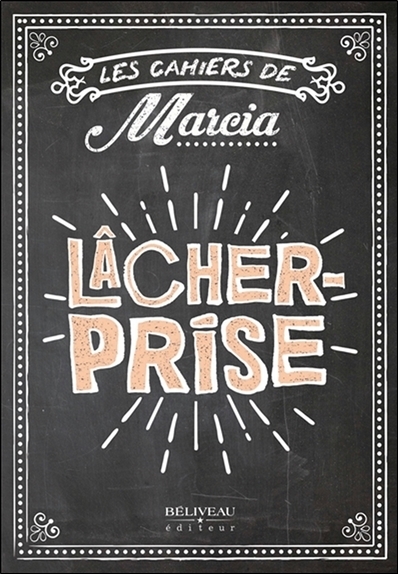 Image de Les cahiers de Marcia - Lâcher prise