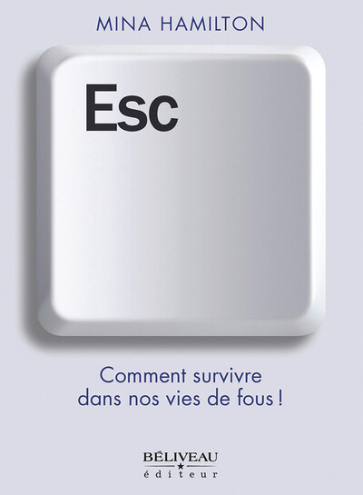 Picture of ESC - Comment survivre dans nos vies de fous !