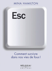Picture of ESC - Comment survivre dans nos vies de fous !