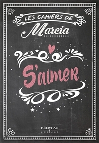 Picture of Les cahiers de Marcia - S'aimer