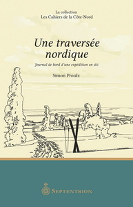 Image de UNE TRAVERSEE NORDIQUE. JOURNAL DE BORD D'UNE EXPEDITION EN SKI