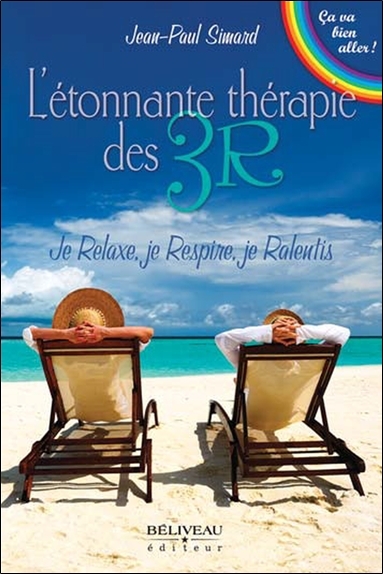 Image de L'étonnante thérapie des 3R - Je Relaxe, je Respire, je Ralentis