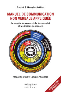 Picture of Manuel de communication non verbale appliquée - Le modèle de recours à la force évolué et les indices de menace