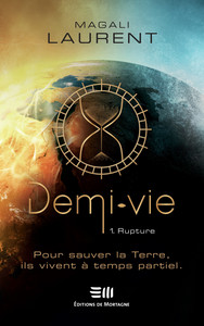 Picture of Demi-vie Tome 1 - Rupture - Pour sauver la Terre, ils vivent à temps partiel