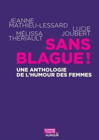 Image de SANS BLAGUE ! UNE ANTHOLOGIE DE L'HUMOUR DES FEMMES