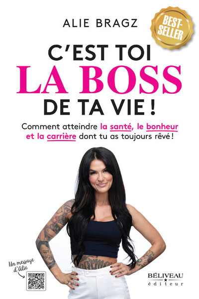 Picture of C'est toi la Boss de ta vie ! Comment atteindre la santé, le bonheur et la carrière dont tu as toujours rêvé !