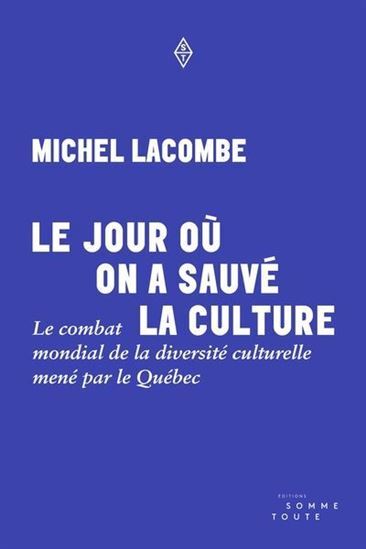 Picture of LE JOUR OU ON A SAUVE LA CULTURE. LE COMBAT MONDIAL DE LA