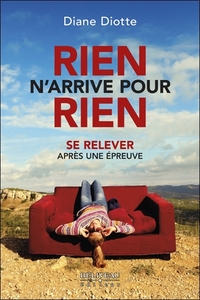 Image de Rien n'arrive pour rien - Se relever après une épreuve
