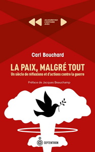 Image de LA PAIX, MALGRE TOUT. UN SIECLE DE REFLEXIONS ET D'ACTIONS CONTRE