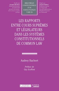 Image de Les rapports entre Cours suprêmes et législateurs dans les systèmes constitutionnels de Common Law