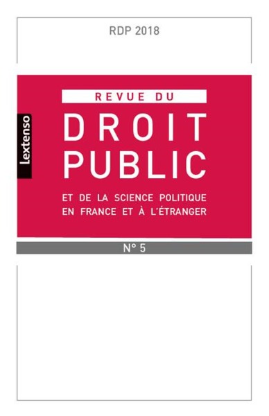 Image de REVUE DU DROIT PUBLIC ET DE SCIENCE POLITIQUE EN FRANCE ET A L ETRANGER N°5-2018