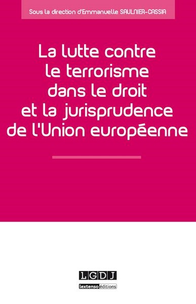 Picture of la lutte contre le terrorisme dans le droit et la jurisprudence de l'union europ