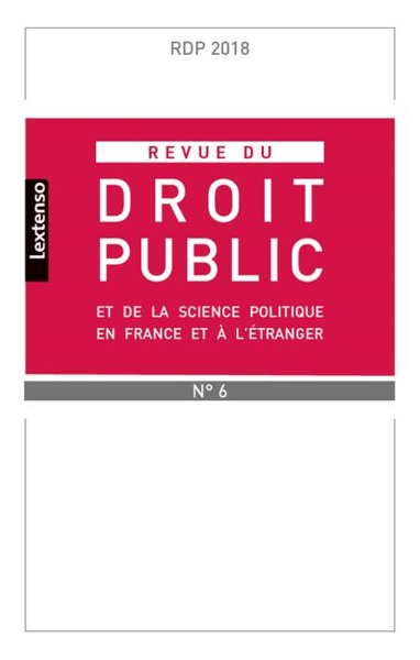 Picture of REVUE DU DROIT PUBLIC ET DE SCIENCE POLITIQUE EN FRANCE ET A L ETRANGER N°6-2018