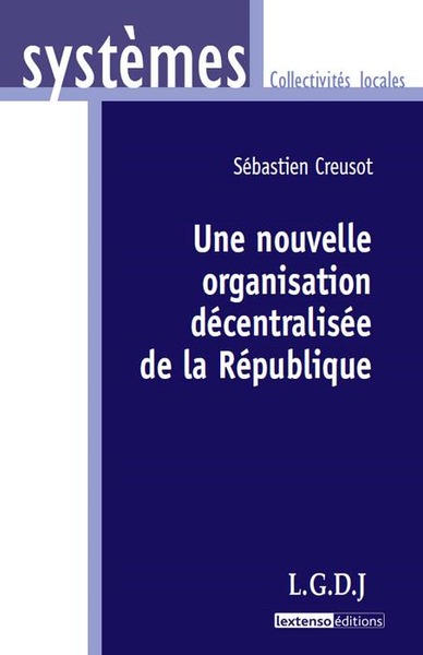 Picture of une nouvelle organisation décentralisée de la république